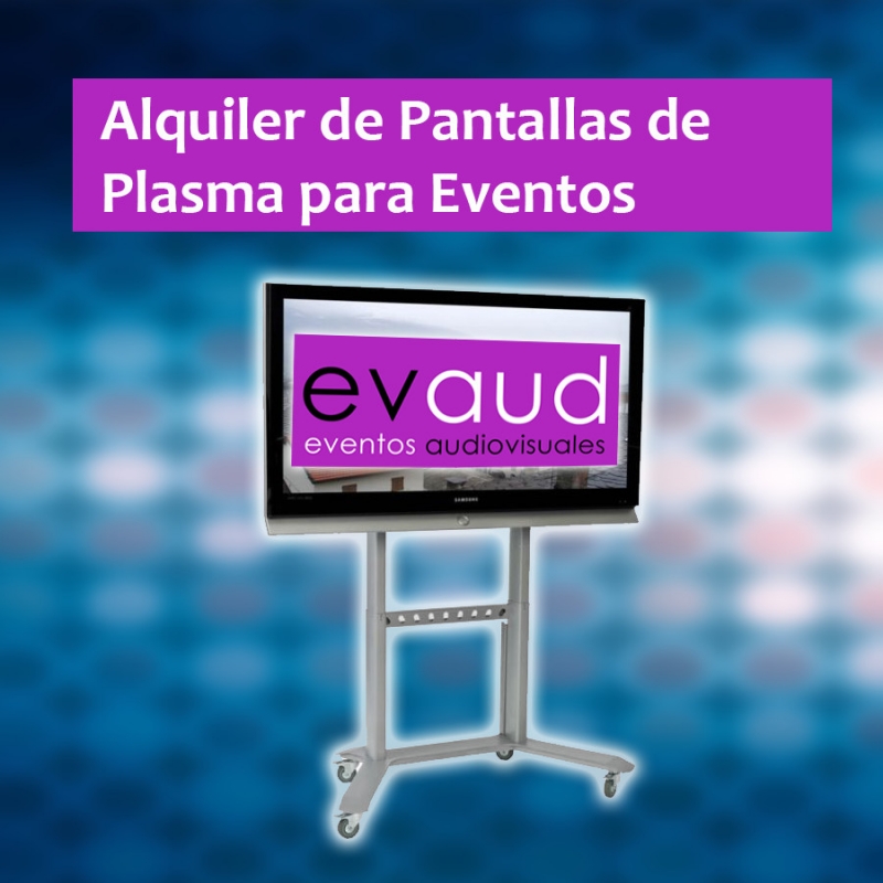 Alquiler de Pantallas de Plasma para Eventos en Madrid EVAUD