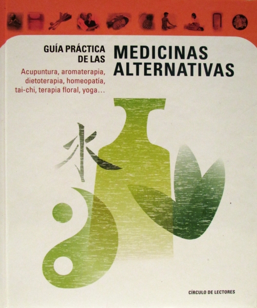 Guía práctica de las medicinas alternativas