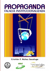 Propaganda: falacia institucionalizada por cristian f nunez sacaluga